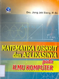 Matematika Diskrit dan Aplikasinya Pada Ilmu Komputer