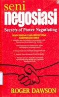 Seni Negosiasi Secrets of Power Negotiating : Seni canggih yang melejitkan kesuksesan anda