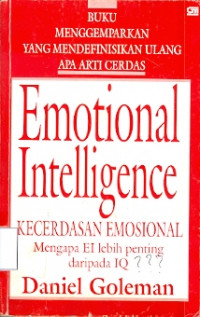 Emotional Intelligence:Kecerdasan emosional mengapa EI lebih penting dari pada IQ