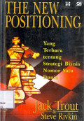 The New Positioning: yang terbaru tentang strategi bisnis Nomor satu Dunia