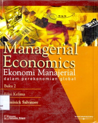 Managerial Economics: Ekonomi Manajerial dalam perekonomian Global Buku 2