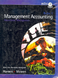 Management Accounting : Akuntansi Manajemen Buku 1