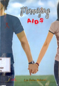 Marrying Aids- Emang kenapa kalau Naksir Cowok AIDS?