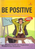 Be Positive : Sukses Menjadi Manajer Yang Positive