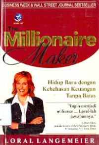 The Millonaire Maker( Hidup baru dengan kebiasaan keuangan tanpa batas )