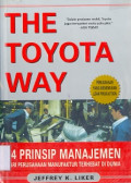 The Toyota Way : 14 Prinsip Manajemen Dari Perusahaan Manufaktur  Terhebat Di Dunia.