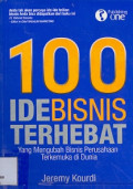 100 Ide Bisnis Terhebat Yang Mengubah Bisnis Perusahaan Terkemuka DiDunia