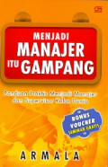 Menjadi Manajer itu gampang: panduan praktis menjadi manajer dan supervisor kelas dunia