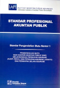 Standar Profesional Akuntan Publik : Standar Pengendalian Mutu Nomor 1 Pengendalian Mutu Bagi Kantor Akuntan Publik yang Melaksanakan Perikatan Asurans (Audit,Reviu,dan Perikatan Asurans Lainnya) dan Periaktan Selain Asurans