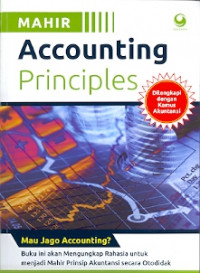 Mahir Accounting Principles:Mau jago Accounting? Buku ini akan mengungkap rahasia untuk menjadi mahir prinsip akuntansi otodidak