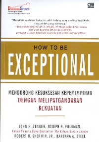 How To Be Exceptional:Mendorong kesuksesan kepemimpinan dengan melipat gandakan kekuatan