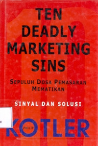 Ten Deadly Marketing Sins : Sepuluh Dosa Pemasaran Mematikan Sinyal Dan Solusi