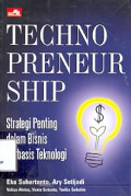 Techno Preneurship: Strategi penting dalam bisnis berbasis teknologi