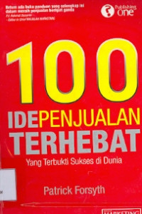 100 Ide Penjualan Terhebat: Yang terbukti sukses di dunia