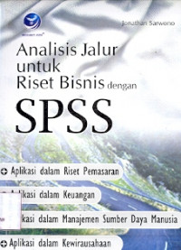 Analisis Jalur untuk Riset Bisnis dengan SPSS