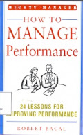 How to Manage Performance: 24 Lessons for Improving Performance