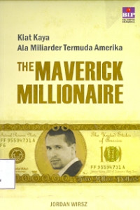 Kiat Kaya Ala Miliarder Termuka Amerika The Maverick Millionaire