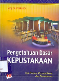 Pengetahuan Dasar Kepustakaan (Sisi penting Perpustakaan dan pustakawan)