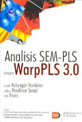 Analisis SEM-PLS dengan WarpPLS 3.0 untuk Hubungan NonLinier dalam Penelitian sosial dan Bisnis