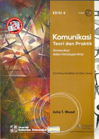 Komunikasi: Teori dan Praktik (Komunikasi dalam Kehidupan Kita)