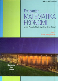 Pengantar matematika ekonomi untuk analisis bisnis dan ilmu-ilmu sosial Jil. 2