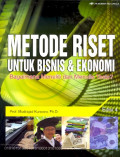 Metode riset untuk bisnis & ekonomi bagaimana meneliti dan menulis tesis