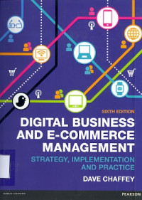 Digital business and e-commerce management strategy,implementation and practice