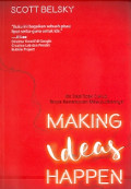 Making ideas happen: Ide saja tidak cukup, tanpa kemampuan mewujudkannya