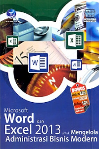 Microsoft word dan excel 2013 untuk mengelola administrasi bisnis modern