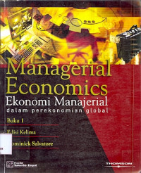 Managerial Economics : Ekonomi manajerial dalam perekonomian global Buku 1