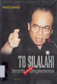 TB Silalahi Bercerita tentang Pengalamannya