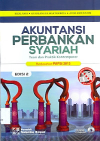 Akuntansi Perbankan Syariah : Teori dan Praktik Kontemporer Berdasarkan PAPSI 2013