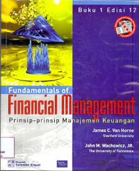 Fundamentals of Financial Management: Prinsip-prinsip manajemen keuangan Buku 1