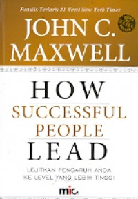 How Successfull People Lead:Lejitkan pengaruh anda ke level yang lebih tinggi