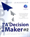 Smart Leadership Being A Decision Maker #2: Hal-hal yang menjadi dasar pertimbangan seorang pemimpin dalam mengambil keputusan-