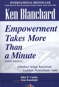 Empowerment Takes More Than A Minute : Libatkan setiap karyawan lejitkan perusahaan anda