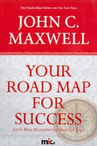 Your Road Map for Success: Anda bisa memulainya saat ini juga