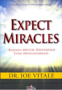 Expect Miracles: Rahasia menuju kesuksesan yang mengagumkan