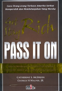 Get Stay Rich Pass IT On : Cara orang terkaya Amerika Serikat memperoleh dan membelanjakan uang mereka