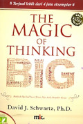 The Magic of Thinking big: Raihlah hal-hal yang luar biasa jika anda berpikir besar