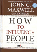 How To Influence People :  Jadilah pemantik perubahan