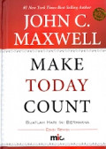 Make Today Count:Buatlah hari ini bermakna