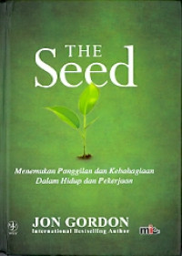 The Seed : Menemukan panggilan dan kebahagiaan dalam hidup dan pekerjaan