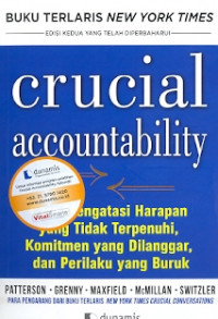 Crucial accountability ( mengatasi harapan yang tidak terpenuhi,komitmen yang dilanggar,dan perilaku yang buruk )