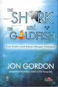 The Shark And The Goldfish : Cara positif untuk sukses ditengah perubahaan