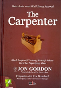 The Carpenter:Kisah inspirasi tentang strategi sukses terhebat sepanjang masa