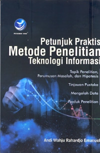 Petunjuk Praktis Metode Penelitian Teknologi Informasi