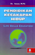 Pendidikan kecakapan hidup : (Life skills education) konsep dan aplikasi