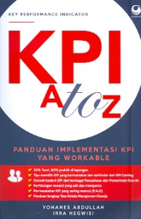 Key Performance indicator: KPI A to Z Panduan Implementasi KPI yang Workable