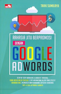 Rahasia jitu berpromosi dengan google adwords:step by step beriklan di website terkenal